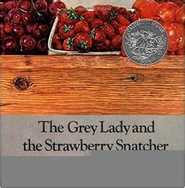 the grey lady and the strawberry snatcher